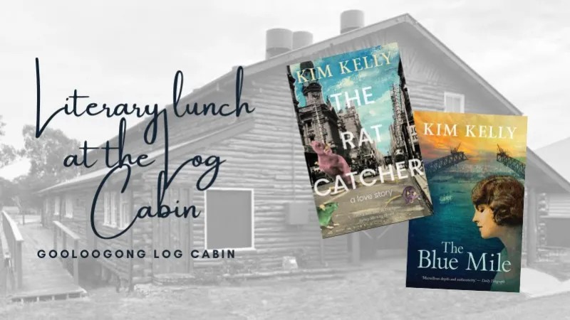 Gooloogong Log Cabin Literary Lunch with Kim Kelly